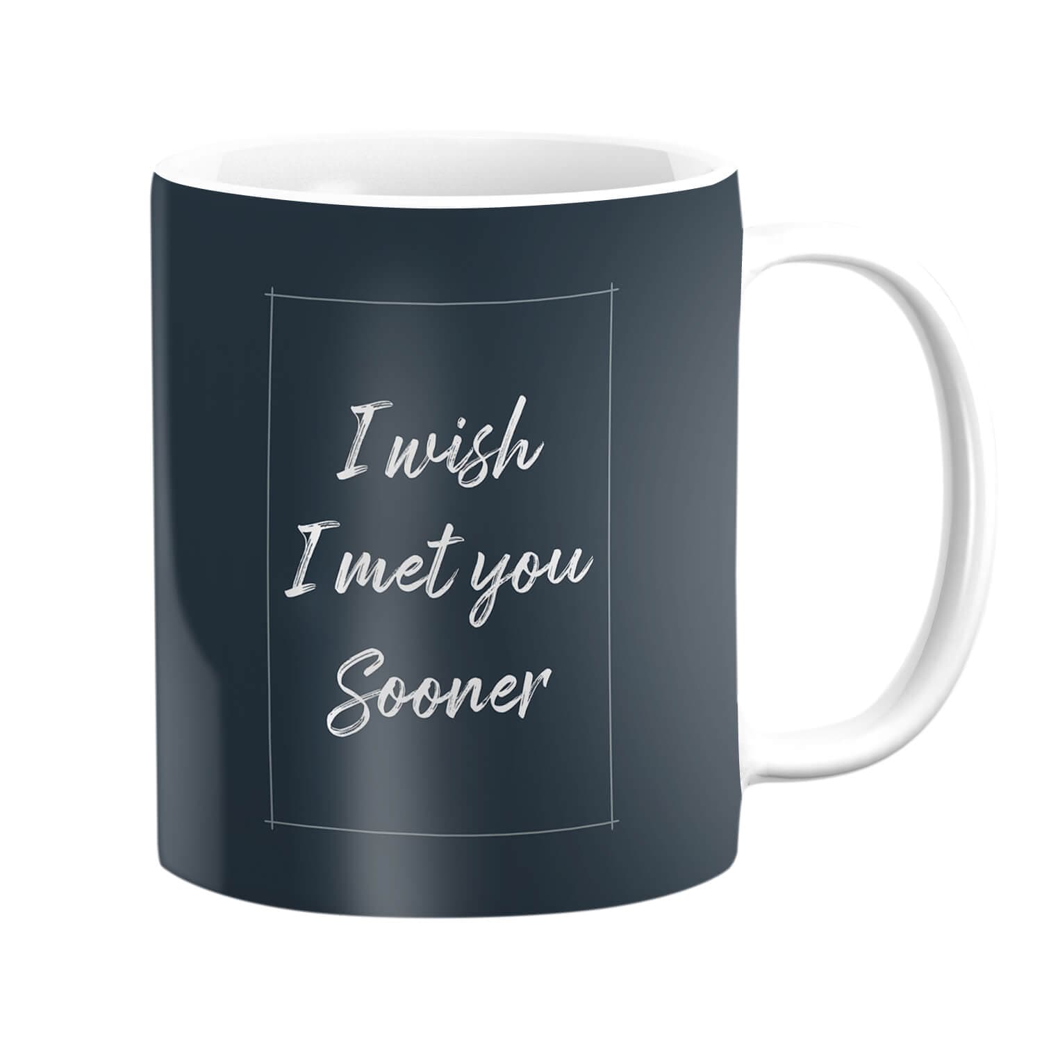 J'aimerais te rencontrer plus tôt Mug